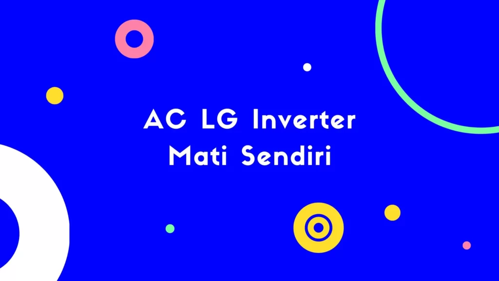 AC LG Inverter Mati Sendiri